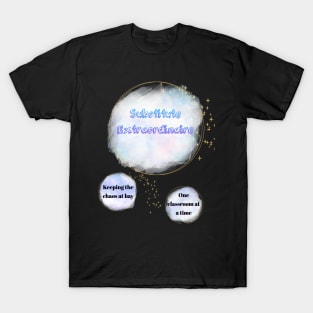 Substitute Extraordinaire - Keeping chaos at bay, one classroom at a time T-Shirt